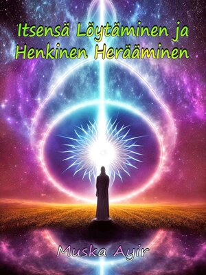 cover image of Itsensä Löytäminen ja Henkinen Herääminen